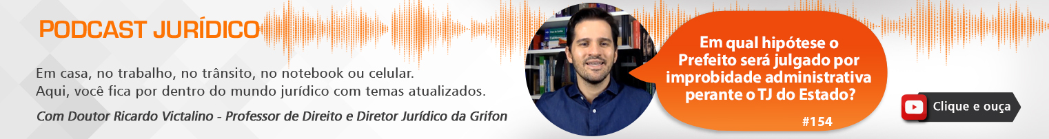 #154 - Qual hipótese o Prefeito será julgado por improbidade administrativa perante o TJ do Estado?