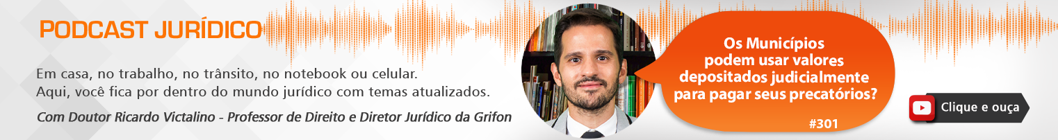 #301 - Os Municípios podem usar valores depositados judicialmente para pagar seus precatórios?